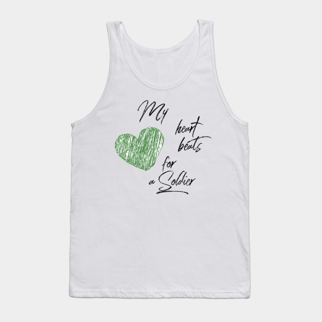 My heart beats for a Soldier black text design with green heart Tank Top by BlueLightDesign